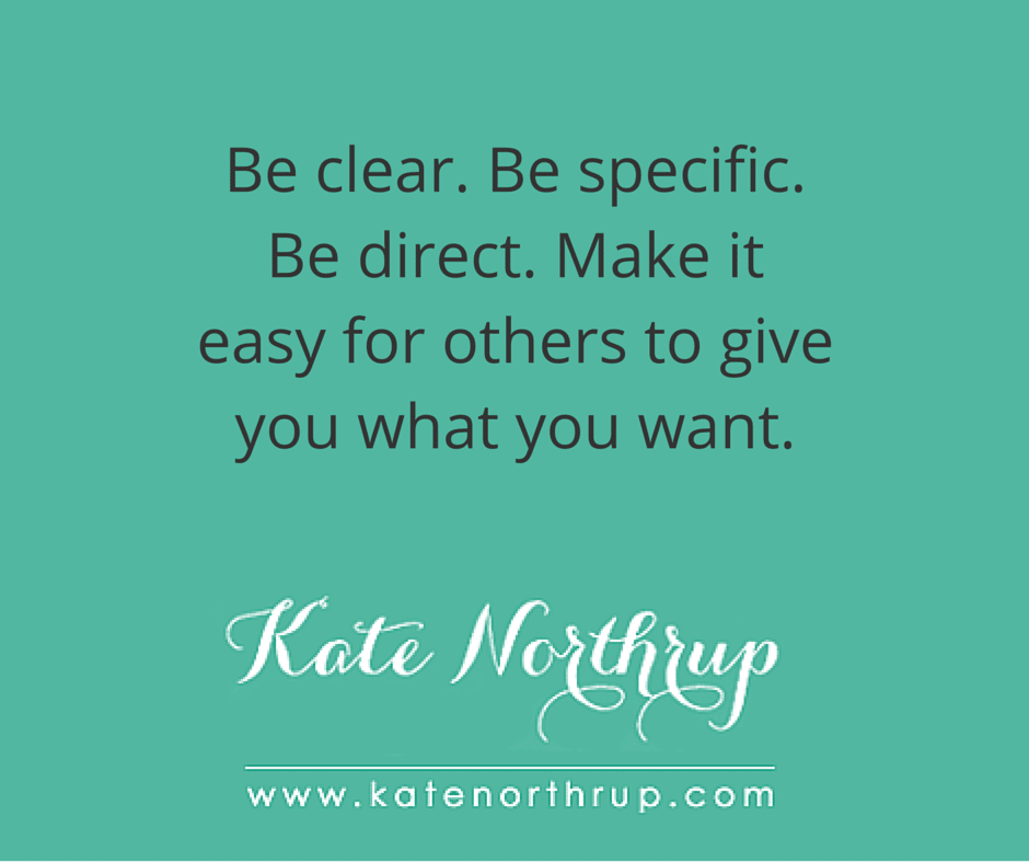 Be clear. Be specific. Be direct- Tweet