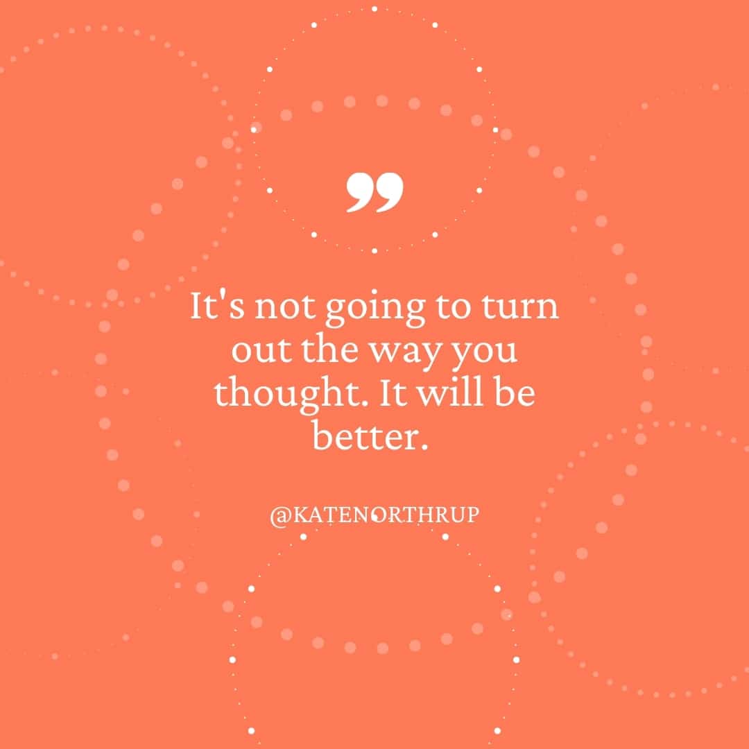 It's not going to turn out the way you thought.