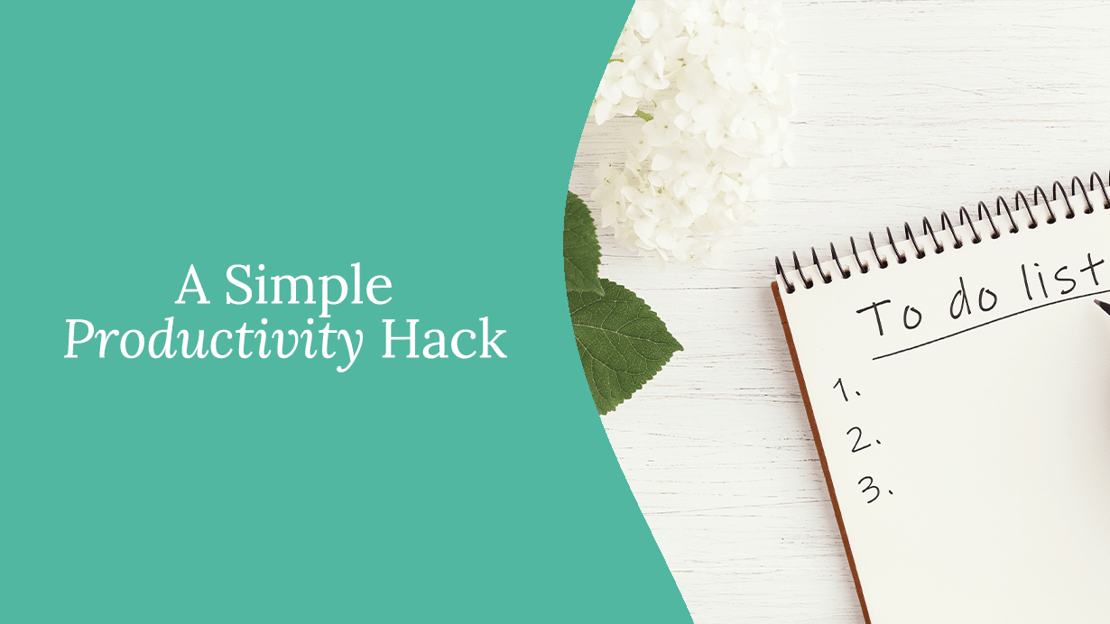 A Simple Productivity Hack