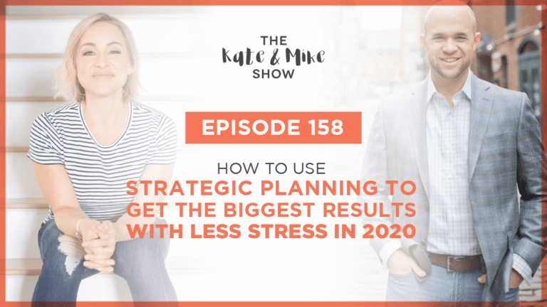 How to Use Strategic Planning to Get the Biggest Results with Less Stress in 2020
