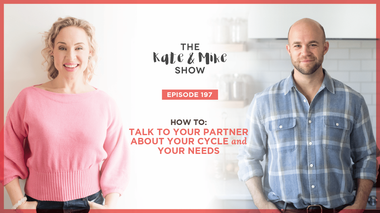 How To Talk To Your Partner About Your Cycle and Your Needs