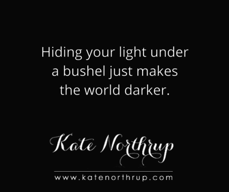 hiding-your-light-under-a-bushel-just-makes-the-world-darker-tweet