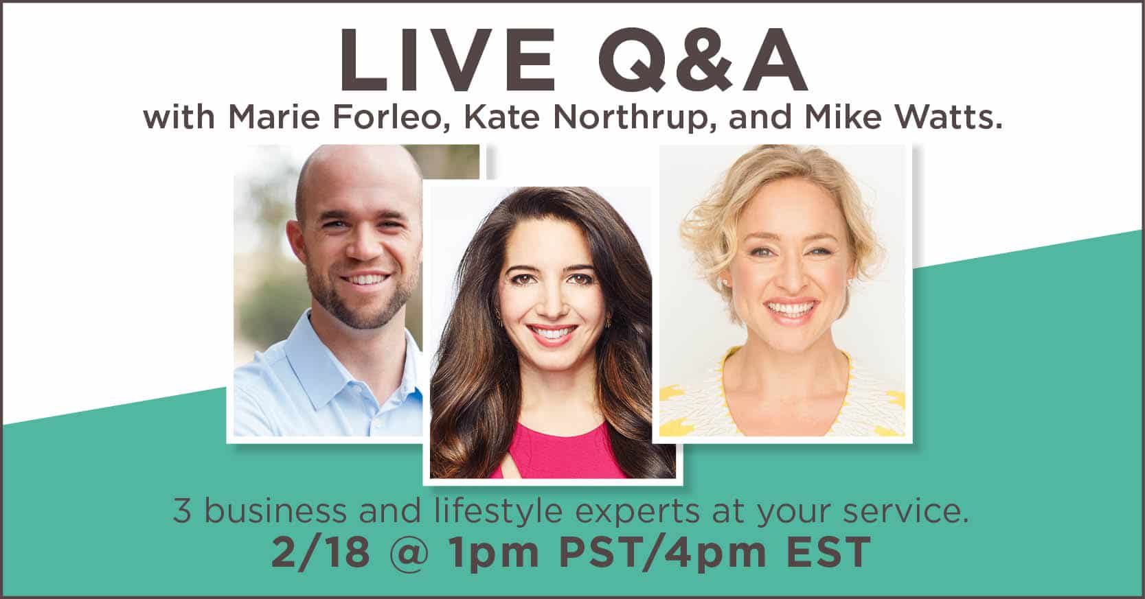 A live Q/A with Marie Forleo, Kate Northrup, & Mike Watts about the ins and outs of Bschool. Click here to sign up.