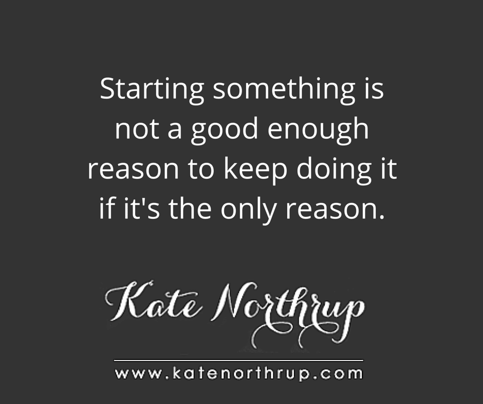 Starting something is not a good enough reason - Tweet
