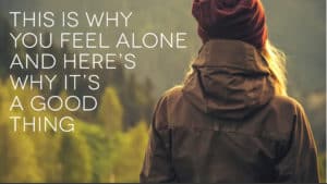 this-is-why-you-feel-alone