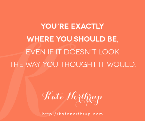 youre-exactly-where-you-should-be-quote