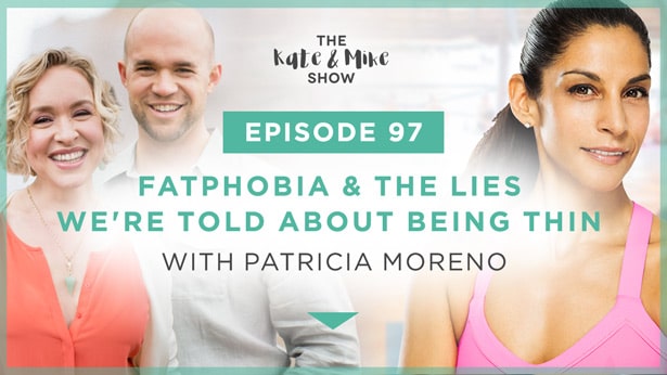 Episode 97: Patricia Moreno: Fatphobia & The Lies We're Told About Being Thin