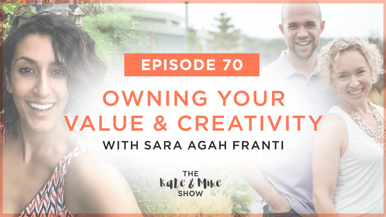 Episode 70: Owning Your Value & Creativity: Sara Agah Franti