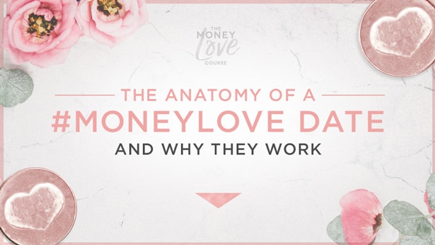 The Anatomy of a #MoneyLove Date and Why They Work