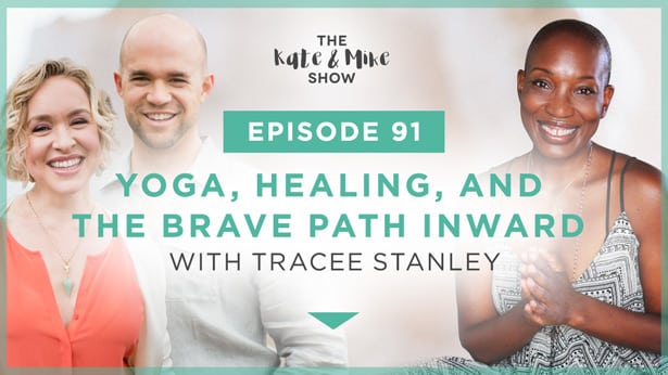 Episode 91: Tracee Stanley: Yoga, Healing, and the Brave Path Inward