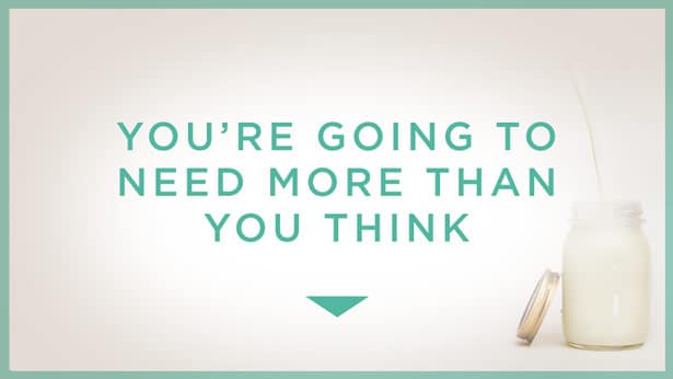 You’re Going To Need More Than You Think